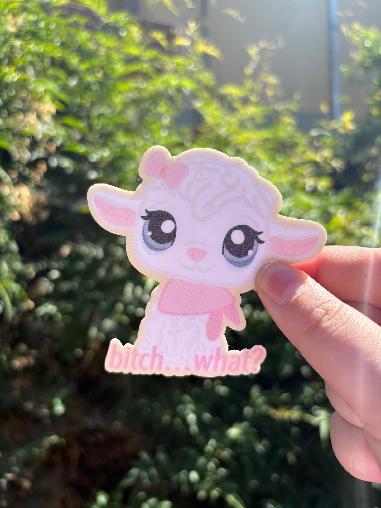 "B*tch what?" Sticker